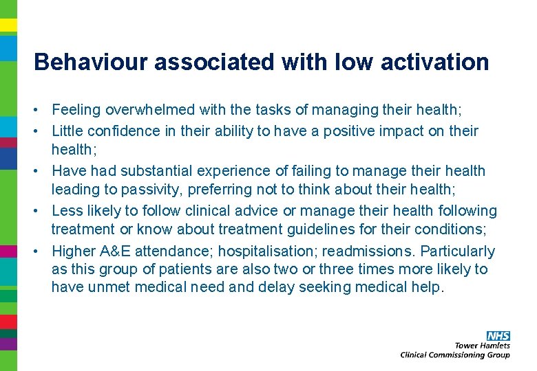 Behaviour associated with low activation • Feeling overwhelmed with the tasks of managing their Behaviour associated with low activation • Feeling overwhelmed with the tasks of managing their