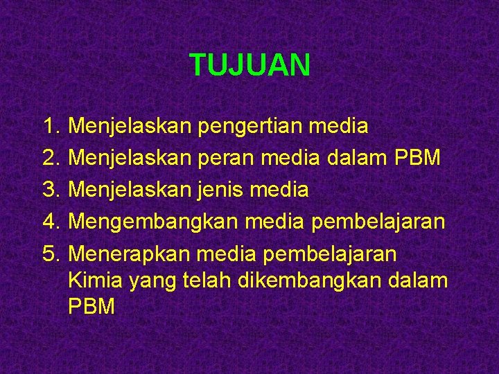 TUJUAN 1. Menjelaskan pengertian media 2. Menjelaskan peran media dalam PBM 3. Menjelaskan jenis
