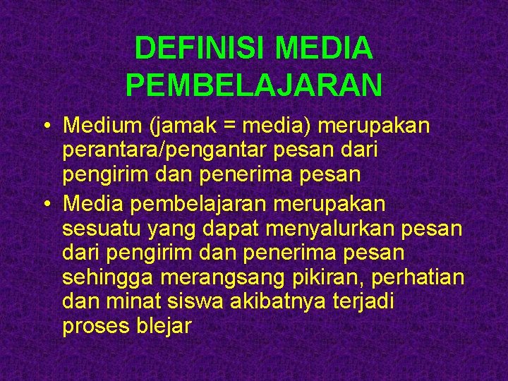 DEFINISI MEDIA PEMBELAJARAN • Medium (jamak = media) merupakan perantara/pengantar pesan dari pengirim dan