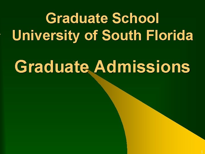 Graduate School University of South Florida Graduate Admissions 1 