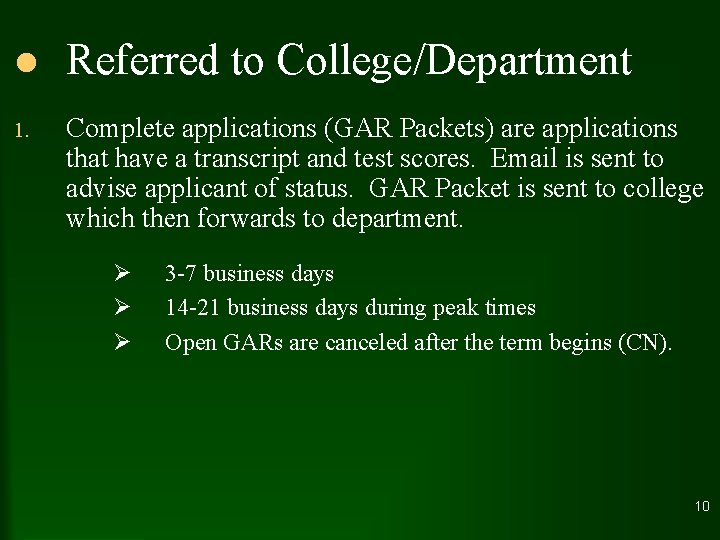 l Referred to College/Department 1. Complete applications (GAR Packets) are applications that have a