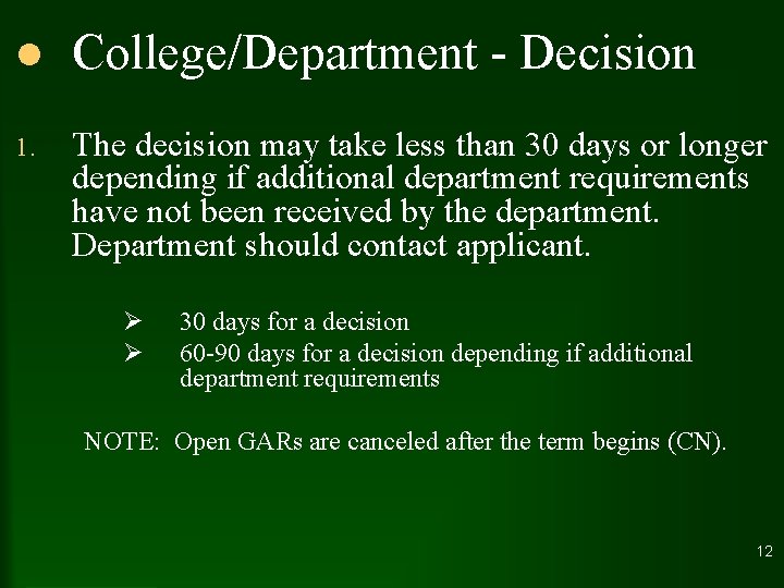 l College/Department - Decision 1. The decision may take less than 30 days or