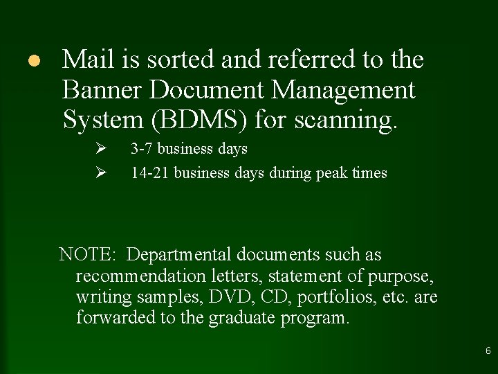 l Mail is sorted and referred to the Banner Document Management System (BDMS) for