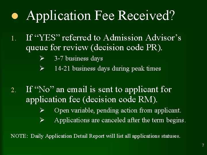 l Application Fee Received? 1. If “YES” referred to Admission Advisor’s queue for review