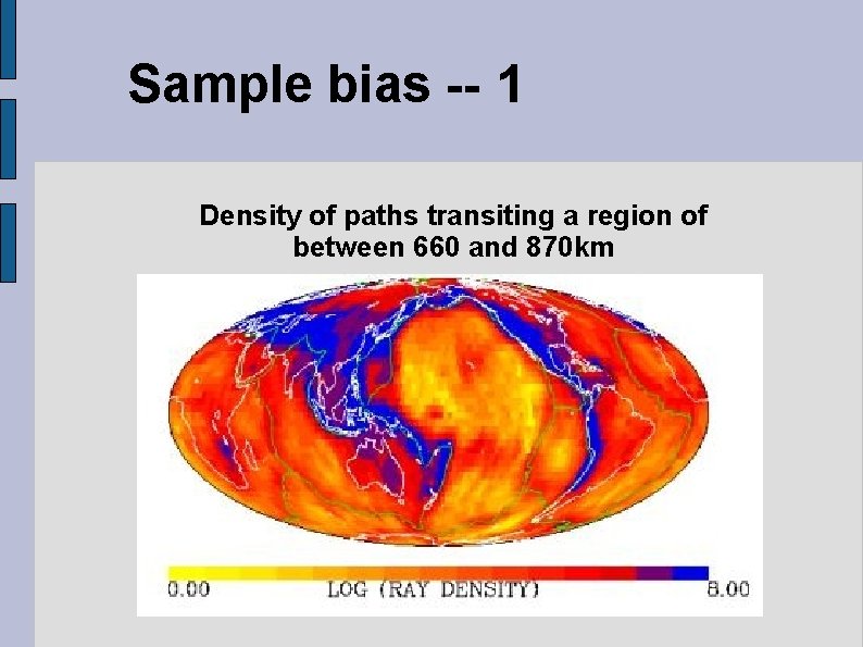 Sample bias -- 1 Density of paths transiting a region of between 660 and