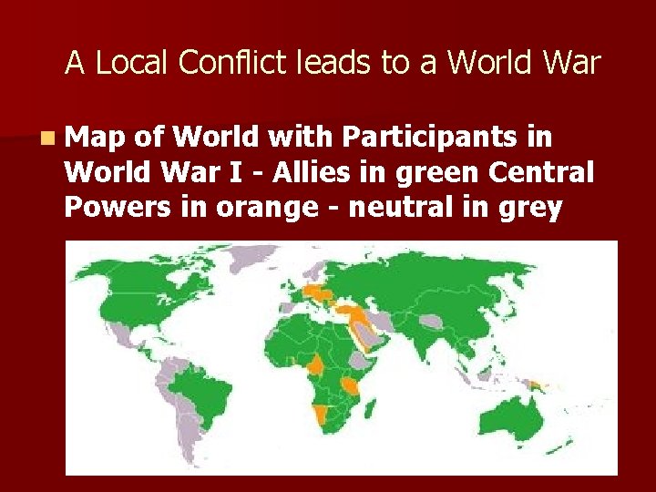A Local Conflict leads to a World War n Map of World with Participants