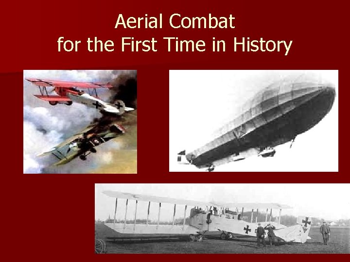 Aerial Combat for the First Time in History 