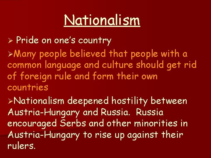 Nationalism Pride on one’s country ØMany people believed that people with a common language