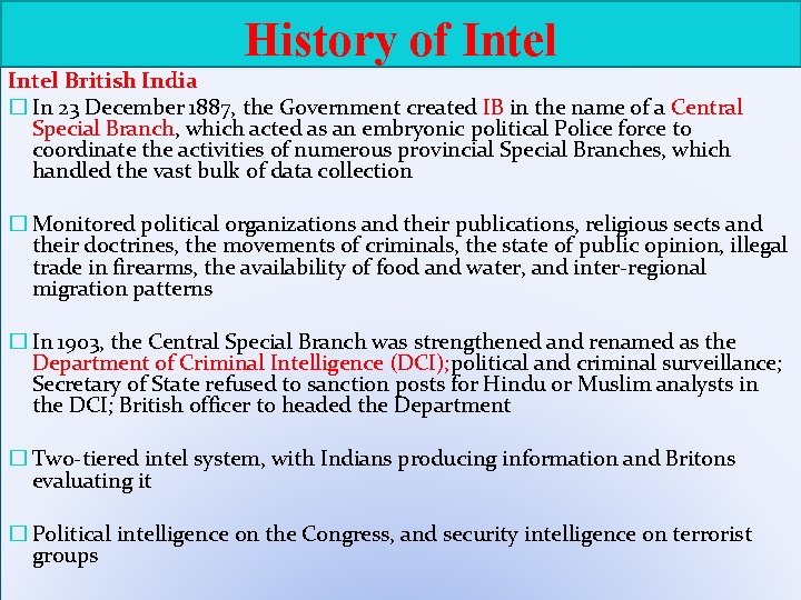 History of Intel British India � In 23 December 1887, the Government created IB