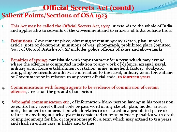 Official Secrets Act (contd) Salient Points/Sections of OSA 1923 1. This Act may be