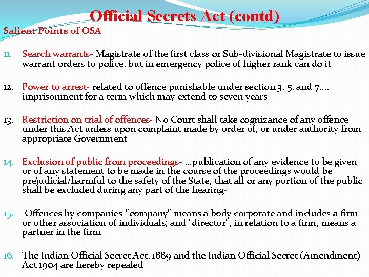 Official Secrets Act (contd) Salient Points of OSA 11. Search warrants- Magistrate of the