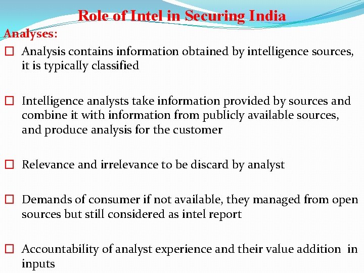 Role of Intel in Securing India Analyses: � Analysis contains information obtained by intelligence