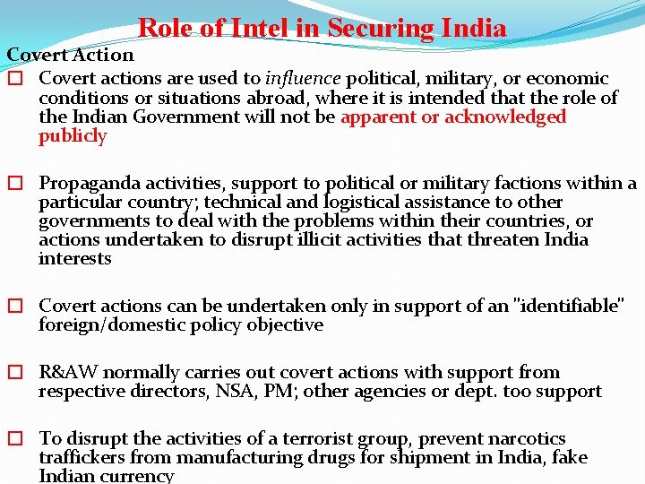 Role of Intel in Securing India Covert Action � Covert actions are used to