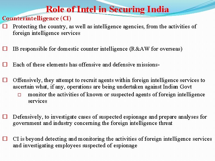 Role of Intel in Securing India Counterintelligence (CI) � Protecting the country, as well
