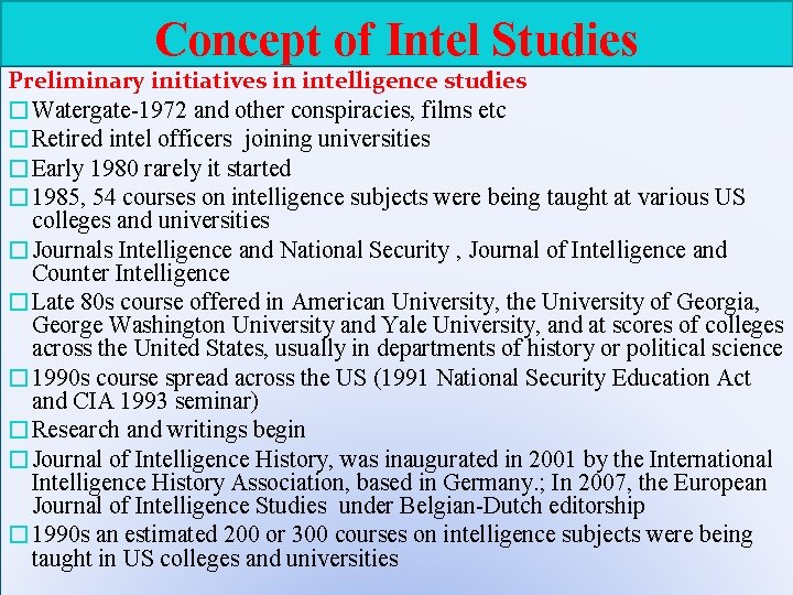 Concept of Intel Studies Preliminary initiatives in intelligence studies �Watergate-1972 and other conspiracies, films