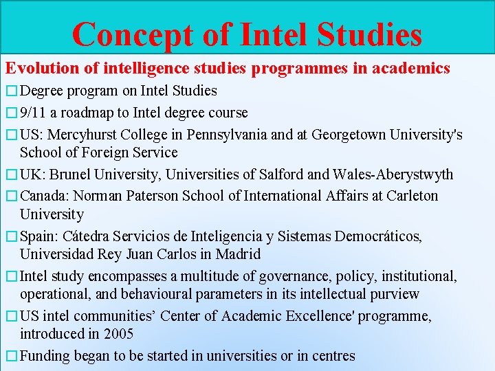 Concept of Intel Studies Evolution of intelligence studies programmes in academics �Degree program on