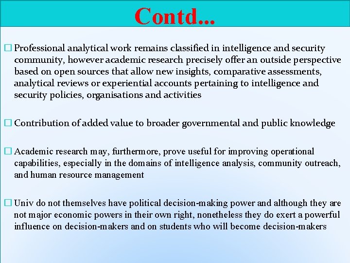 Contd. . . � Professional analytical work remains classified in intelligence and security community,