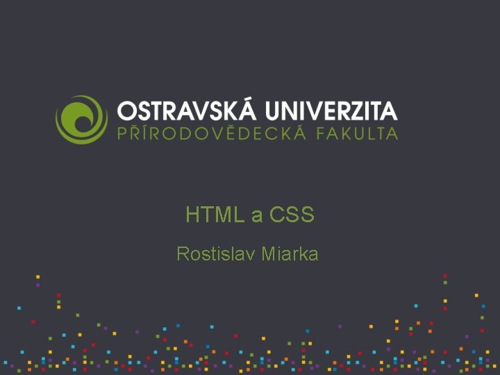 HTML a CSS Rostislav Miarka 