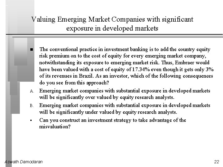 Valuing Emerging Market Companies with significant exposure in developed markets A. B. § The Valuing Emerging Market Companies with significant exposure in developed markets A. B. § The