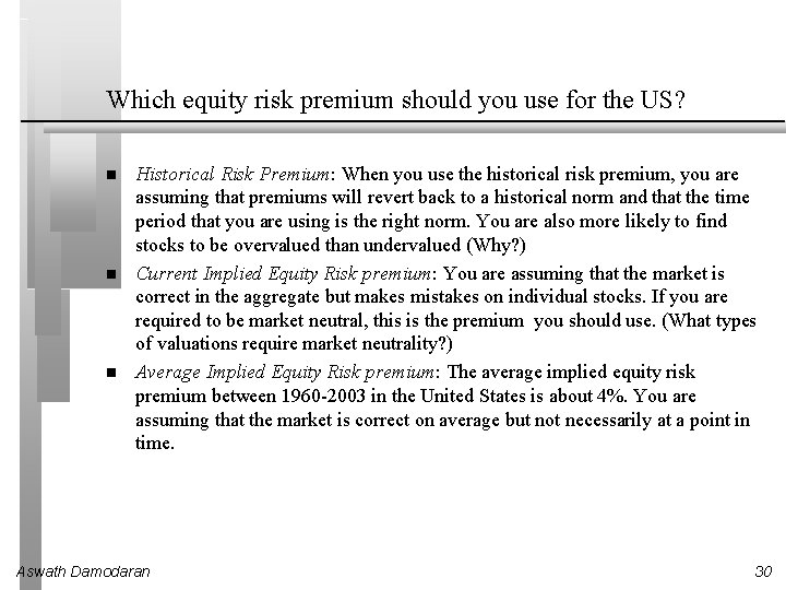 Which equity risk premium should you use for the US? Historical Risk Premium: When Which equity risk premium should you use for the US? Historical Risk Premium: When