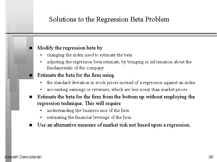 Solutions to the Regression Beta Problem Modify the regression beta by • • Estimate Solutions to the Regression Beta Problem Modify the regression beta by • • Estimate