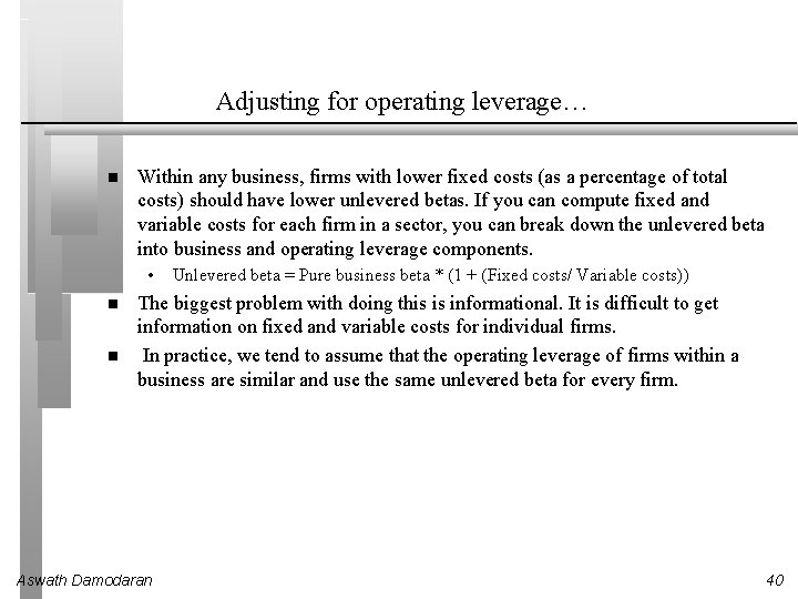 Adjusting for operating leverage… Within any business, firms with lower fixed costs (as a Adjusting for operating leverage… Within any business, firms with lower fixed costs (as a