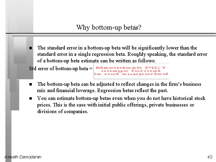Why bottom-up betas? The standard error in a bottom-up beta will be significantly lower Why bottom-up betas? The standard error in a bottom-up beta will be significantly lower