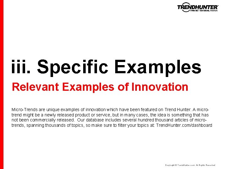 iii. Specific Examples Relevant Examples of Innovation Micro-Trends are unique examples of innovation which iii. Specific Examples Relevant Examples of Innovation Micro-Trends are unique examples of innovation which