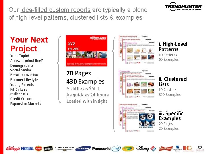 Our idea-filled custom reports are typically a blend of high-level patterns, clustered lists & Our idea-filled custom reports are typically a blend of high-level patterns, clustered lists &