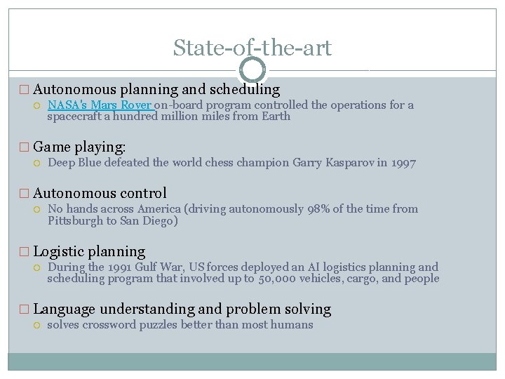 State-of-the-art � Autonomous planning and scheduling NASA's Mars Rover on-board program controlled the operations