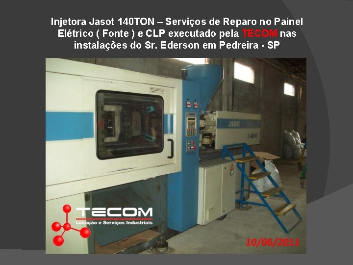 Injetora Jasot 140 TON – Serviços de Reparo no Painel Elétrico ( Fonte )