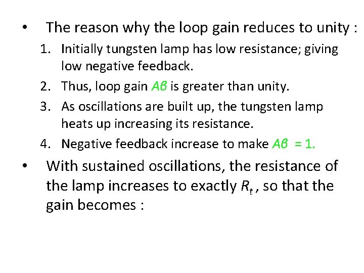  • The reason why the loop gain reduces to unity : 1. Initially