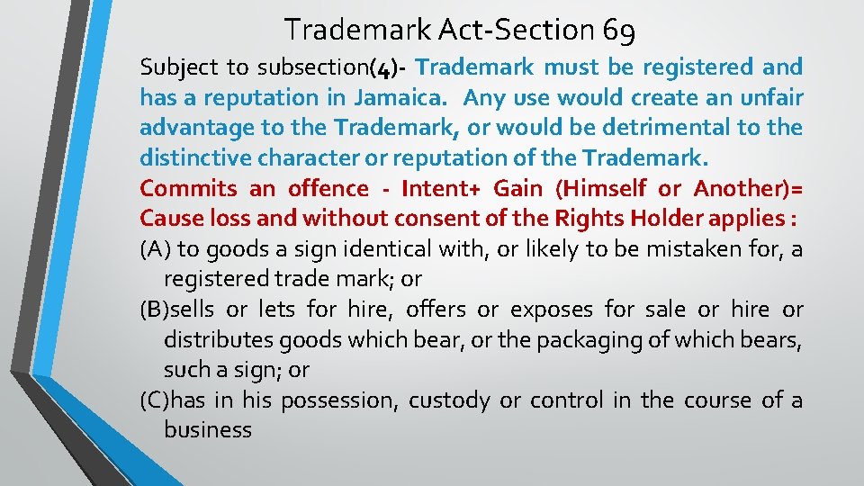Trademark Act-Section 69 Subject to subsection(4)- Trademark must be registered and has a reputation