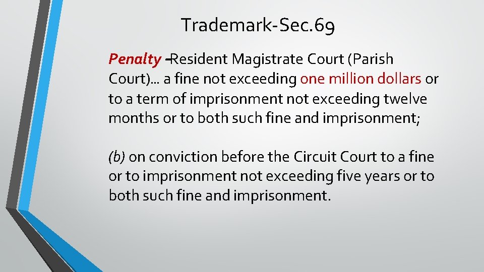 Trademark-Sec. 69 Penalty –Resident Magistrate Court (Parish Court)… a fine not exceeding one million