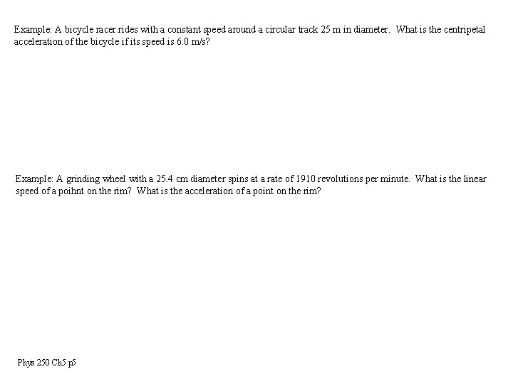 Example: A bicycle racer rides with a constant speed around a circular track 25