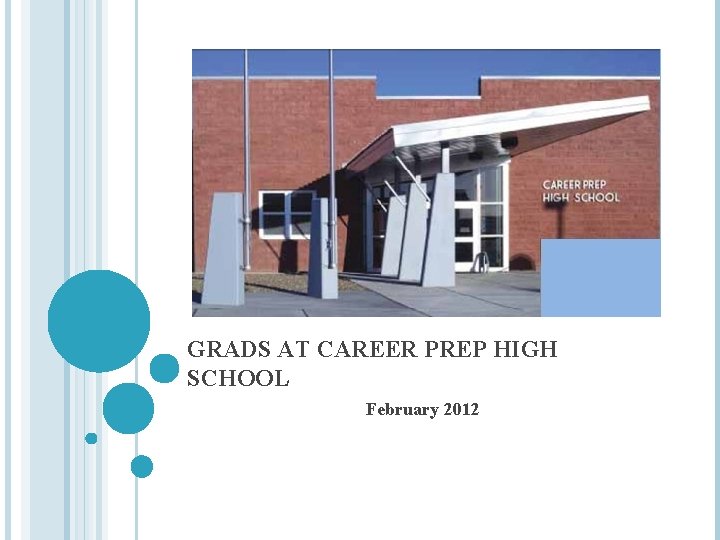 GRADS AT CAREER PREP HIGH SCHOOL February 2012 