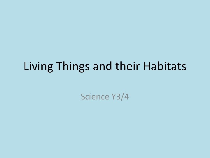 Living Things and their Habitats Science Y 3/4 