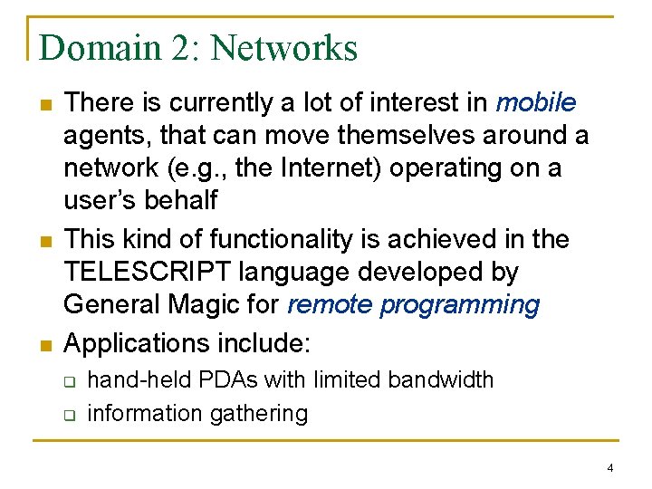 Domain 2: Networks n n n There is currently a lot of interest in