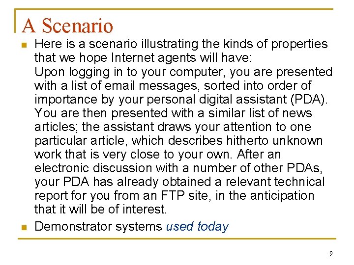 A Scenario n n Here is a scenario illustrating the kinds of properties that