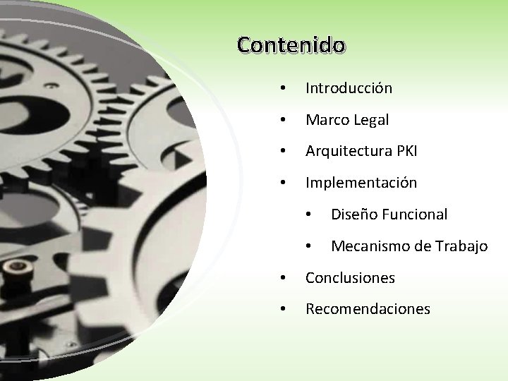 Contenido • Introducción • Marco Legal • Arquitectura PKI • Implementación • Diseño Funcional