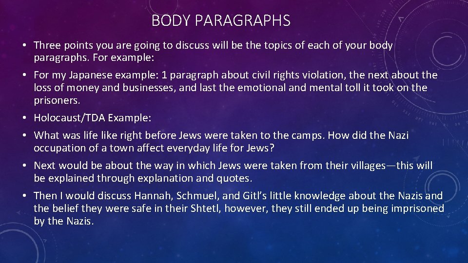 BODY PARAGRAPHS • Three points you are going to discuss will be the topics