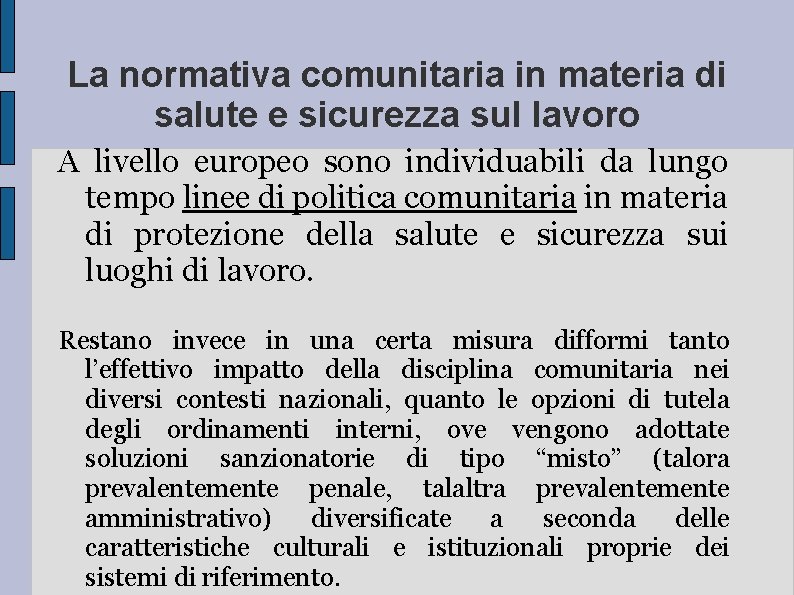 La normativa comunitaria in materia di salute e sicurezza sul lavoro A livello europeo