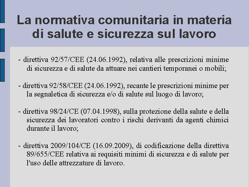 La normativa comunitaria in materia di salute e sicurezza sul lavoro - direttiva 92/57/CEE