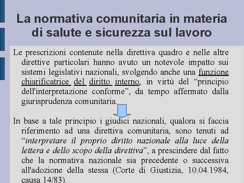 La normativa comunitaria in materia di salute e sicurezza sul lavoro Le prescrizioni contenute