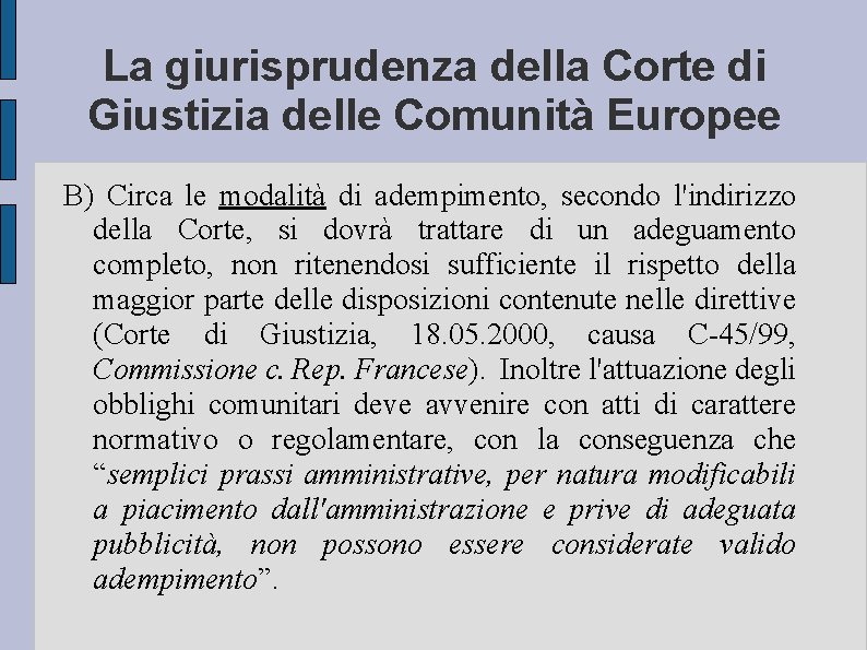 La giurisprudenza della Corte di Giustizia delle Comunità Europee B) Circa le modalità di