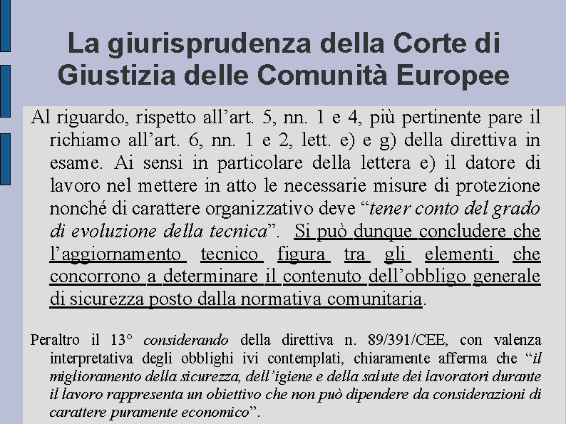 La giurisprudenza della Corte di Giustizia delle Comunità Europee Al riguardo, rispetto all’art. 5,