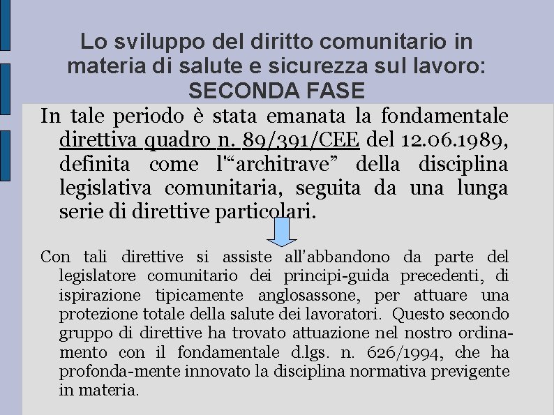 Lo sviluppo del diritto comunitario in materia di salute e sicurezza sul lavoro: SECONDA