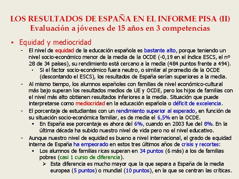 LOS RESULTADOS DE ESPAÑA EN EL INFORME PISA (II) Evaluación a jóvenes de 15