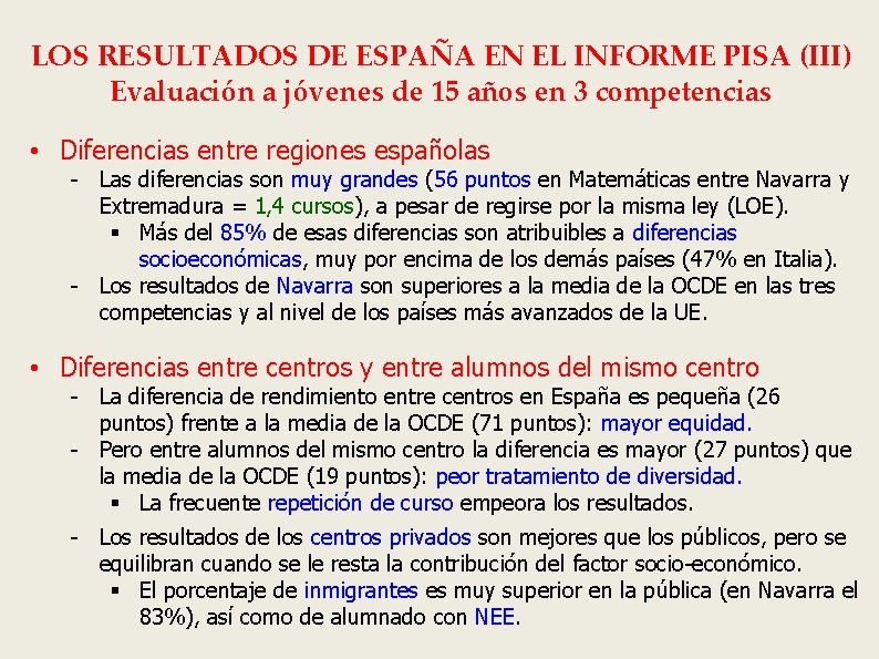 LOS RESULTADOS DE ESPAÑA EN EL INFORME PISA (III) Evaluación a jóvenes de 15
