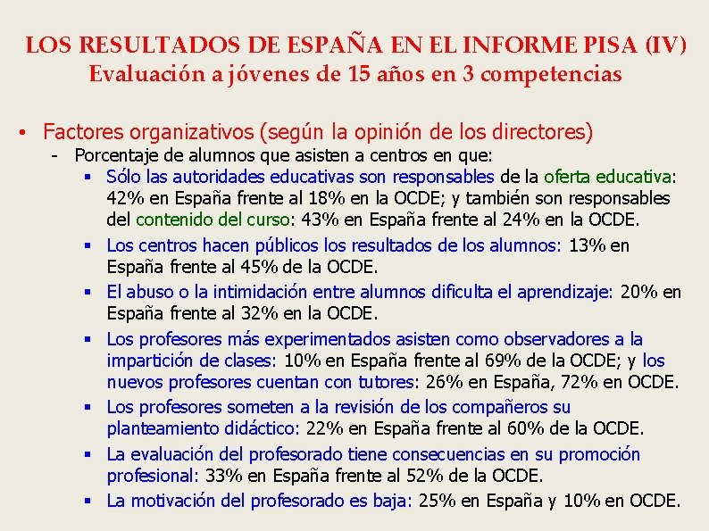 LOS RESULTADOS DE ESPAÑA EN EL INFORME PISA (IV) Evaluación a jóvenes de 15